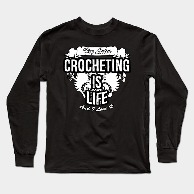 Crocheting Is Life Creative Job Typography Design Long Sleeve T-Shirt by Stylomart